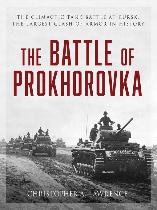 Title details for The Battle of Prokhorovka by Christopher A. Lawrence - Available